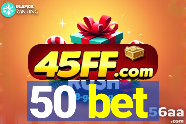 50 bet